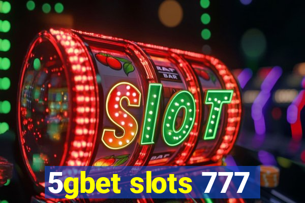 5gbet slots 777